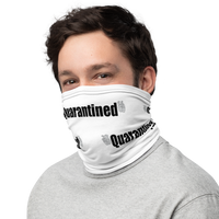 "QUARANTINED" - Neck Gaiter